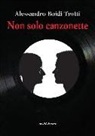 Alessandro Boidi Trotti - Non solo canzonette