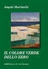 Angelo Martinelli - Il colore verde dello zero