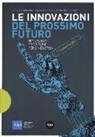 Associazione italiana ricerca industriale - Le innovazioni del prossimo futuro. Tecnologie prioritarie per l'industria. 9° edizione 2016