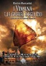 Enrico Baccarini - I Vimana e le guerre degli dei. La riscoperta di una civiltà perduta, di una scienza dimenticata, di un antico sapere custodito tra India e Pakistan