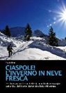Paolo Reale - Ciaspole! L'inverno in neve fresca