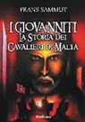 Frans Sammut - I Giovanniti. La storia dei cavalieri di Malta