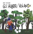 Gek Tessaro - Gli alberi volano