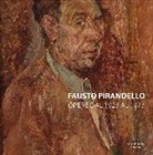 Fabio Benzi, Francesco Leone, Flavia Mattiti - Fausto Pirandello. Opere dal 1923 al 1973
