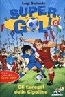 Luigi Garlando, D. Loizedda - Gli Eurogol delle Cipolline. Supergol!