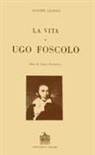 Giuseppe Chiarini - La vita di Ugo Foscolo