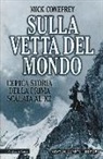 Mick Conefrey - Sulla vetta del mondo. L'epica storia della prima scalata al K2