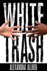Alexandra Allred - White Trash