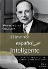 Miguel de Juan Fernández - EL INVERSOR ESPAÑOL INTELIGENTE