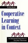 Evelyn Jacob - Cooperative Learning in Context: An Educational Innovation in Everyday Classrooms