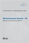 Tobias Baumgartner, Andreas Kellerhals, Tobias Baumgartner, Andreas Kellerhals - Wirtschaftsrecht Schweiz – EU