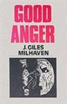 Giles J Milhaven, Giles J. Milhaven, John Giles Milhaven - Good Anger