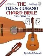 Tobe A. Richards - The Tres Cubano Chord Bible