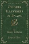 Honoré de Balzac - Oeuvres Illustrées de Balzac (Classic Reprint)