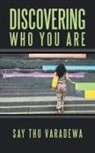 Say Thu Varadewa - Discovering Who You Are