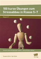 Karl Zerle, Susann Zerle, Susanne Zerle - 100 kurze Übungen zum Stressabbau in Klasse 5-7