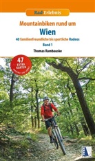 Thomas Rambauske - Mountainbiken rund um Wien, m. 40 Karten. Bd.1