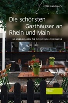 Peter Badenhop - Die schönsten Gasthäuser an Rhein und Main