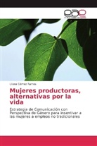 Liliana Gómez Ramos - Mujeres productoras, alternativas por la vida
