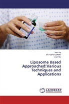 Amit Rai, Vini Raj, Vinit Raj, Anil Kuma Sahdev, Anil Kumar Sahdev - Liposome Based Approached:Various Techniques and Applications