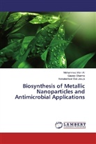 Mohammad Irfa Ali, Mohammad Irfan Ali, Nakules Jasuja, Nakuleshwar Dut Jasuja, GAURA SHARMA, Gaurav Sharma - Biosynthesis of Metallic Nanoparticles and Antimicrobial Applications