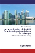 Abdul Azeez Isma Lebbe - An investigation of the BIM for effective project delivery &challenges