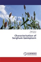 B R Ranwah, B. R. Ranwah, Rajan Verma, Rajani Verma - Characterisation of Sorghum Germplasm
