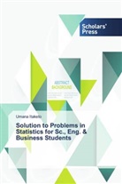 Umana Itaketo - Solution to Problems in Statistics for Sc., Eng. & Business Students