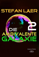 Stefan Läer - Die ambivalente Galaxie 2. Bd.2
