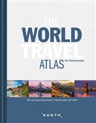 KUNTH Verlag GmbH &amp; Co. KG, KUNT Verlag GmbH &amp; Co KG - The World Travel Atlas
