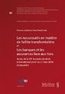 Florence Guillaume, Ilaria Pretelli - Les nouveautés en matière de faillite transfrontalière et Les banques et les assurances face aux tiers