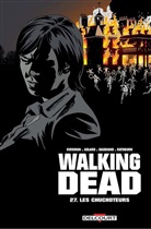 Charlie Adlard, Robert Kirkman - Walking dead. Vol. 27. Les chuchoteurs