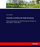 Harry Gerber - Urkunden und Akten der Stadt Strassburg