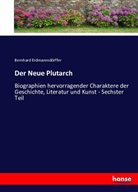 Bernhard Erdmannsdörffer - Der Neue Plutarch