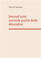 Patrick Sansano - Journal 2016 seconde partie Août décembre