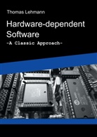 Thomas Lehmann - Hardware-dependent Software