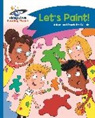 Adam Guillain, Charlotte Guillain - Reading Planet - Let's Paint! - Blue: Comet Street Kids