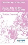 Bridget Brereton - Heinemann CXC History: Social Life in the Caribbean 1838-1938