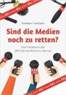 Thil Baum, Thilo Baum, Frank Eckert - Sind die Medien noch zu retten?
