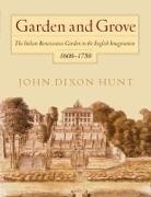 John Dixon Hunt, Elizabeth Hyde - Garden and Grove