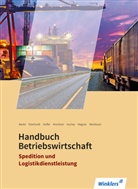 Thoma Bartel, Thomas Bartel, Manfre Eberhardt, Manfred Eberhardt, Fran Hoffer, Franz-Jo Hoffer... - Spedition und Logistikdienstleistung: Handbuch Betriebswirtschaft