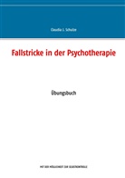 Claudia J Schulze, Claudia J. Schulze - Fallstricke in der Psychotherapie