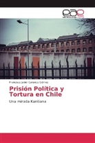 Francisco Javier Canseco Gómez - Prisión Política y Tortura en Chile