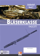 Klau Ernst, Klaus Ernst, Jens Holzinger, Jens u a Holzinger, Manuel Jandl, Dominik Scheider... - Leitfaden Bläserklasse: Leitfaden Bläserklasse:  6. Klasse, Schülerheft - Fagott