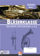 Klau Ernst, Klaus Ernst, Jens Holzinger, Jens u a Holzinger, Manuel Jandl, Dominik Scheider... - Leitfaden Bläserklasse: Leitfaden Bläserklasse:  6. Klasse, Schülerheft - Trompete / Tenorhorn