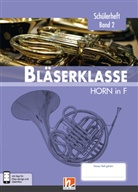Klau Ernst, Klaus Ernst, Jens Holzinger, Jens u a Holzinger, Manuel Jandl, Dominik Scheider... - Leitfaden Bläserklasse: Leitfaden Bläserklasse:  6. Klasse, Schülerheft - Horn
