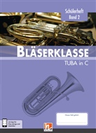 Klau Ernst, Klaus Ernst, Jens Holzinger, Jens u a Holzinger, Manuel Jandl, Dominik Scheider... - Leitfaden Bläserklasse: Leitfaden Bläserklasse:  6. Klasse, Schülerheft - Tuba
