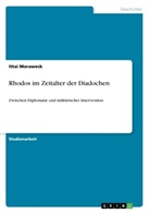 Ittai Moraweck - Rhodos im Zeitalter der Diadochen