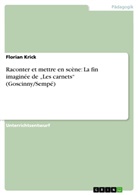 Florian Krick - Raconter et mettre en scène: La fin imaginée de "Les carnets" (Goscinny/Sempé)