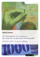 Adrian Drockur - Die Wiedergeburt des Populismus. Das Ende der europäischen Weltherrschaft?